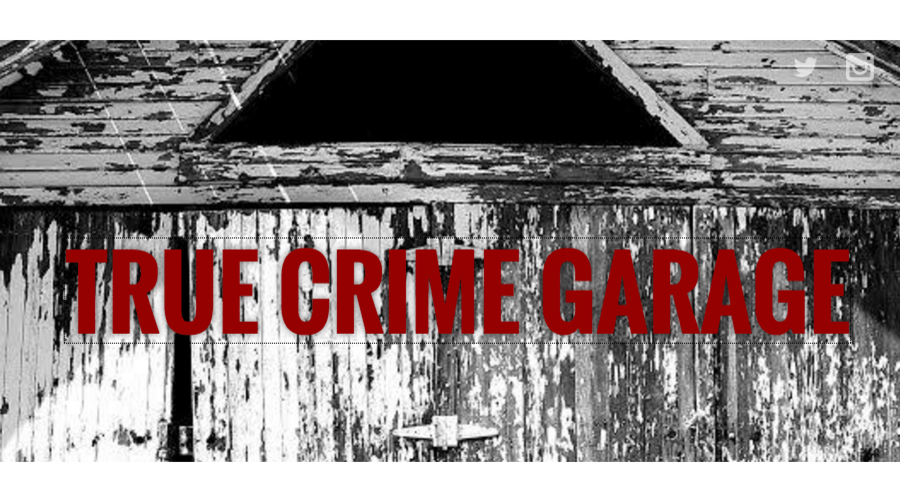 True Crime Garage, true crime podcasts