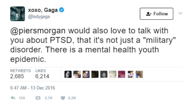 Lady Gaga tweets "@piersmorgan would also love to talk with you about PTSD, that it's not just a "military" disorder. There is a mental health youth epidemic."