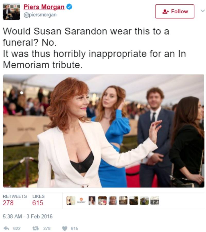 Piers Morgan tweets "Would Susan Sarandon wear this to a funeral? No. It was thus horribly inappropriate for an In Memoriam tribute" along with a picture of her in a low cut blazer.