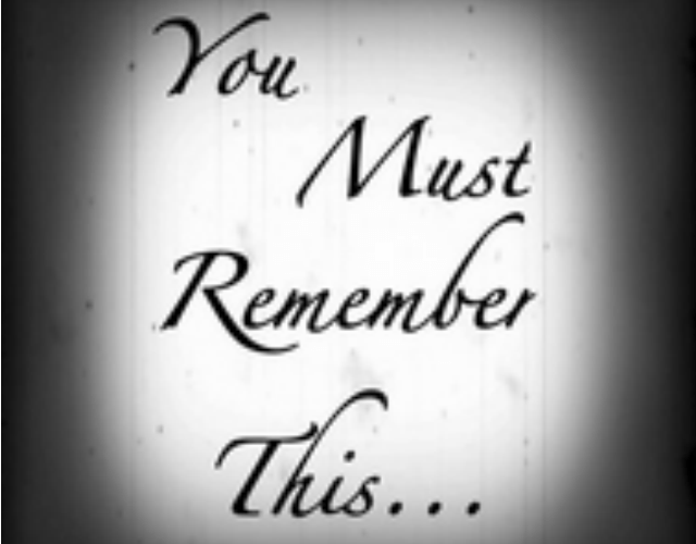 You Must Remember This