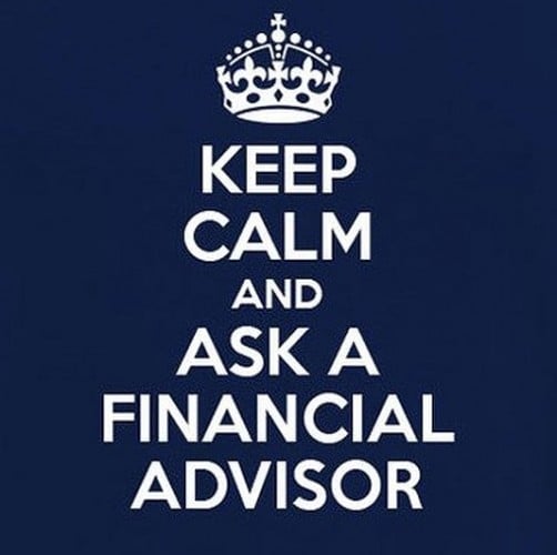 keep calm and ask a financial advisor
