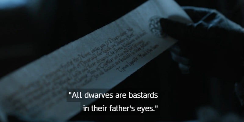 Sansa Stark reads the letter, "all dwarves are bastards in their father's eyes."
