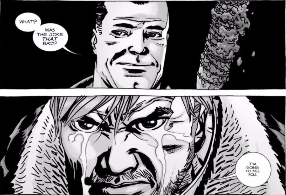 Negan, holding Lucille, says, 'What? Was the joke that bad?' and Rick, tears in his eyes, says, 'I'm going to kill you,' in stills from 'The Walking Dead' comic.