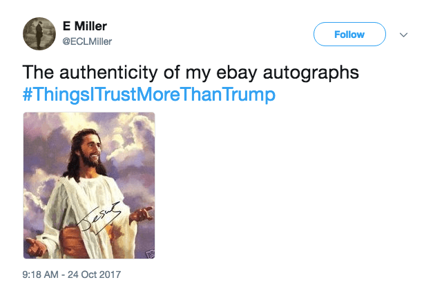 #ThingsITrustMoreThanTrump tweet #ThingsITrustMoreThanTrump tweet