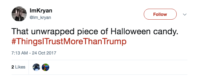 #ThingsITrustMoreThanTrump tweet #ThingsITrustMoreThanTrump tweet