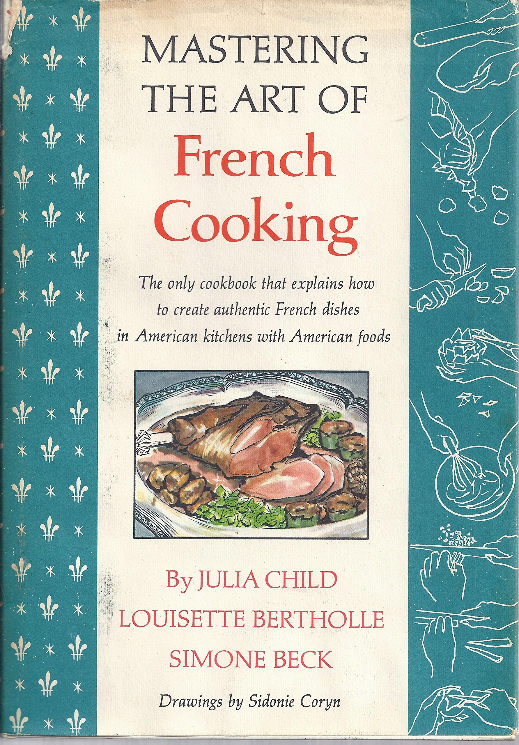 Mastering the Art of French Cooking by Julia Child