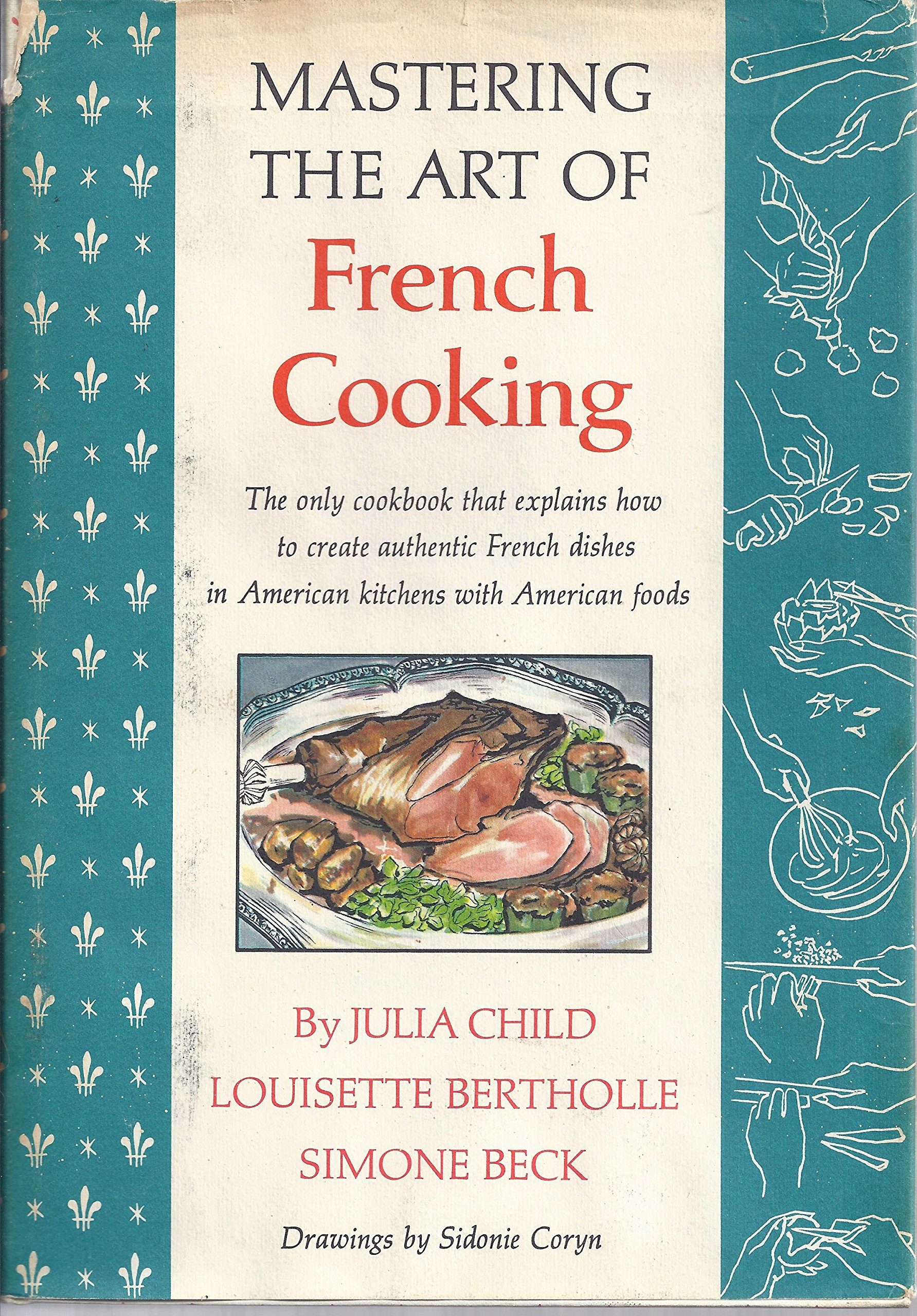 Mastering the Art of French Cooking by Julia Child 