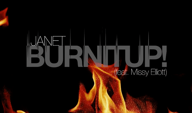 "Burnitup!" by Janet Jackson feat. Missy Elliott "Burnitup!" by Janet Jackson feat. Missy Elliott