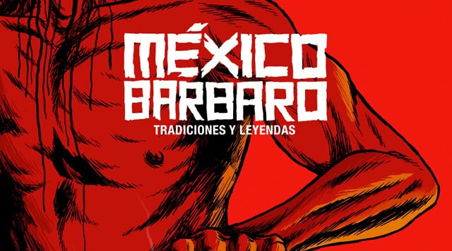 The cover of México Bárbaro