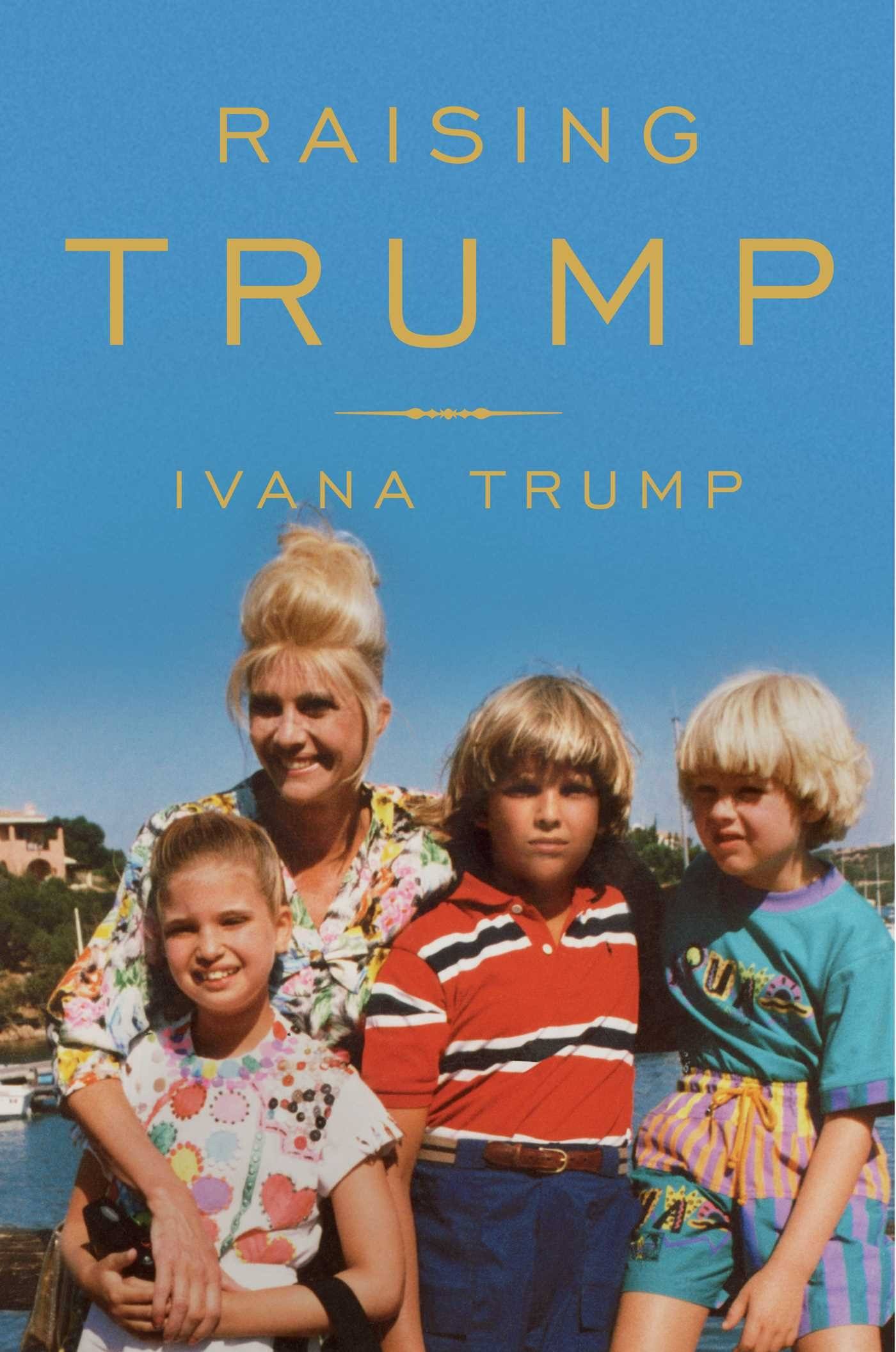 Raising Trump Ivana Trump