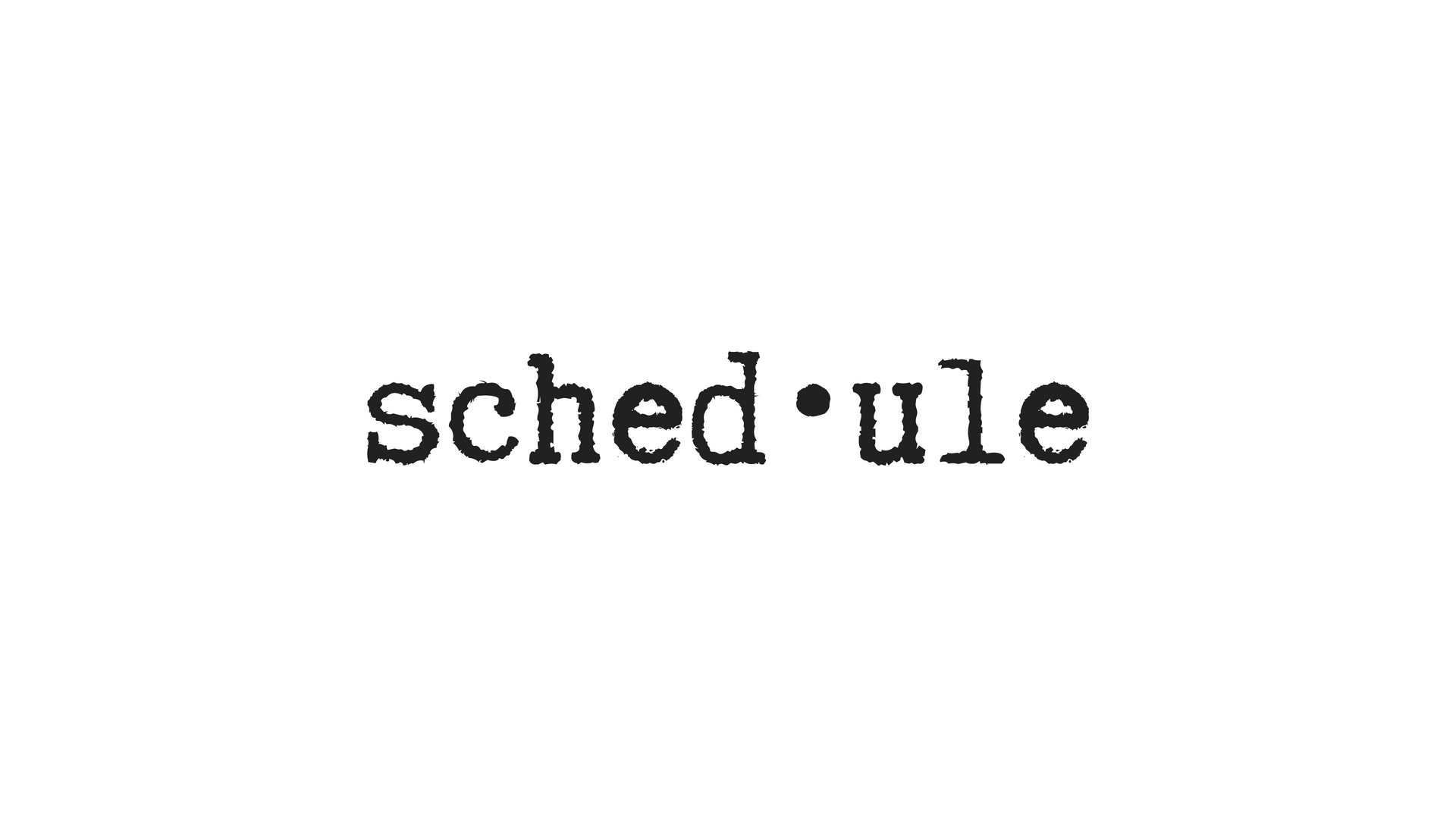 Schedule