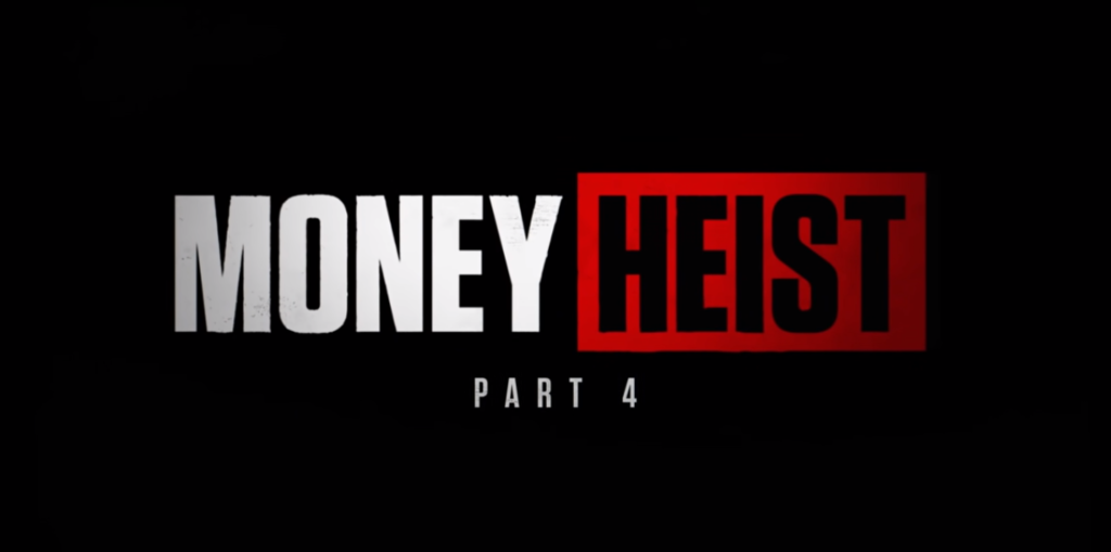 Money Heist Part 4 Here S The Release Date And Fan Predictions